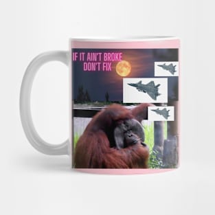 If it ain't broke don't fix it Mug